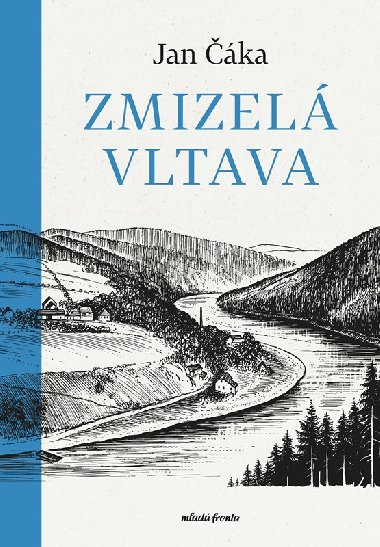 Zmizelá Vltava - Čáka Jan