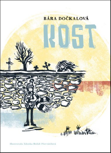 Kost - Bára Dočkalová; Zdenka Holub Převrátilová