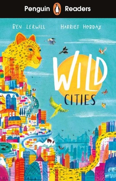 Penguin Readers Level 2: Wild Cities (ELT Graded Reader) - Lerwill Ben