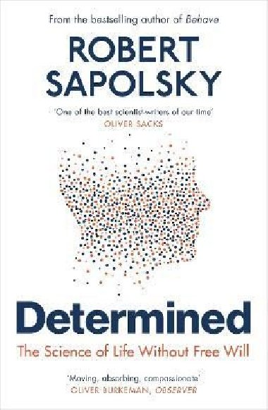 Determined: The Science of Life Without Free Will - Sapolsky Robert M.