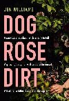 Dog Rose Dirt - Williams Jen
