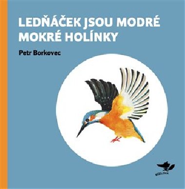 Lednek jsou modr mokr holnky - Petr Borkovec,Martin Krkoek,Filip Poiva,Andrea Tachezy