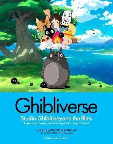 Ghibliverse: Studio Ghibli Beyond the Films - Cunningham Jake