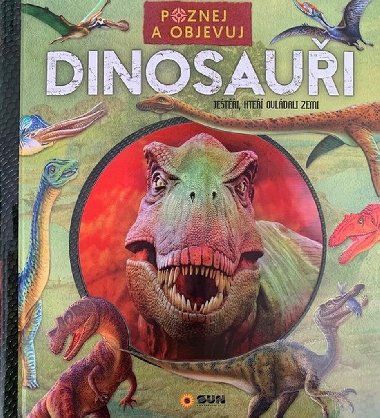 Poznej a objevuj - Dinosauři - Nakladatelství SUN