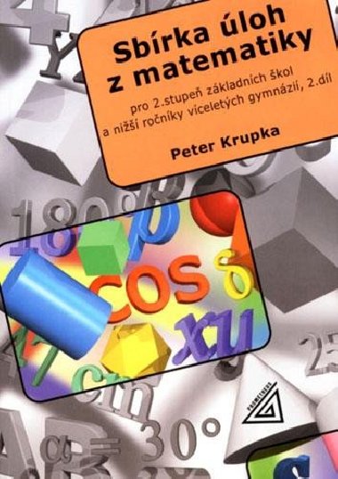 Sbrka loh z matematiky 2.dl - Pro 2.stupe zkladnch kol a ni ronky vceletch gymnzi - Peter Krupka