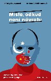 Místo, odkud není návratu - Zpověď Ujgurky, která přežila čínský lágr - Andrea C. Hoffmannová, Mihrigül Tursunová