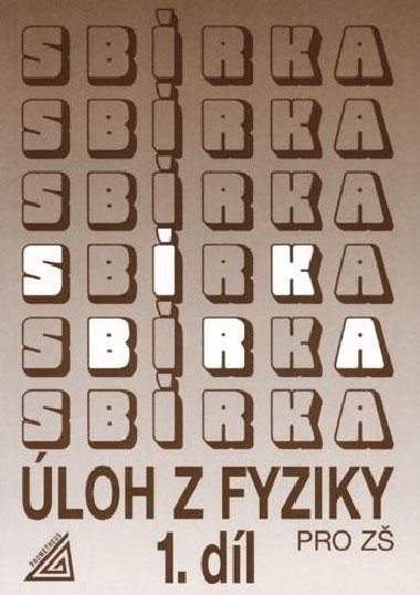 Sbrka loh z Fyziky 1.dl pro Z - J. Bohunk