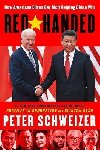 Red-Handed : How American Elites Get Rich Helping China Win - Schweizer Peter