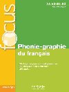 Focus Phonie-graphie du franais + CD audio MP3 + corrigs - Abry Dominique