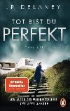 Tot bist du perfekt - Delaney J. P.