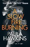 A Slow Fire Burning - Hawkins Paula