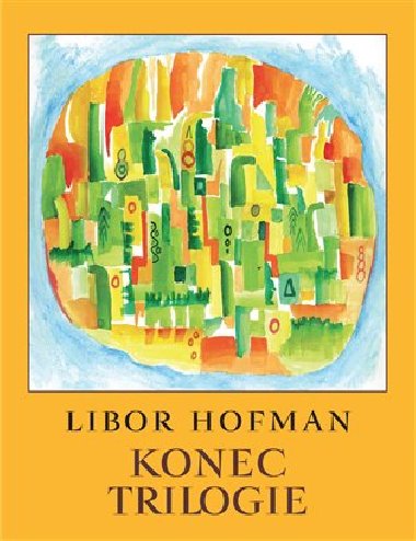 Konec trilogie - Libor Hofman
