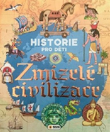 Historie pro dti Zmizel civilizace - Nakladatelstv SUN