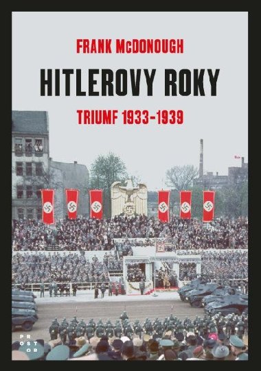 Hitlerovy roky 1. dl 1933-1939 - McDonough Frank