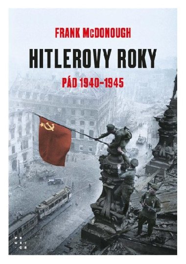 Hitlerovy roky 2. dl 1940-1945 - McDonough Frank