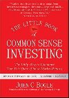 The Little Book of Common Sense Investing : The Only Way to Guarantee Your Fair Share of Stock Market Returns - Bogle John C.