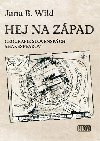Hej na zpad - Jana B. Wild