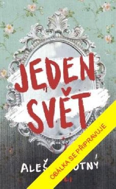 Jeden svět - Novotný Aleš