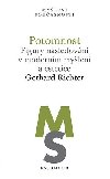 Potomnost - Figury nsledovn v modernm mylen a estetice - Richter Gerhard
