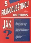 S francouztinou do evropy - Miroslav Janout; Brigitte Berberat