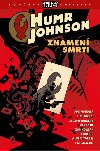 Humr Johnson 3 - Znamen smrti - Mignola Mike, Arcudi John,