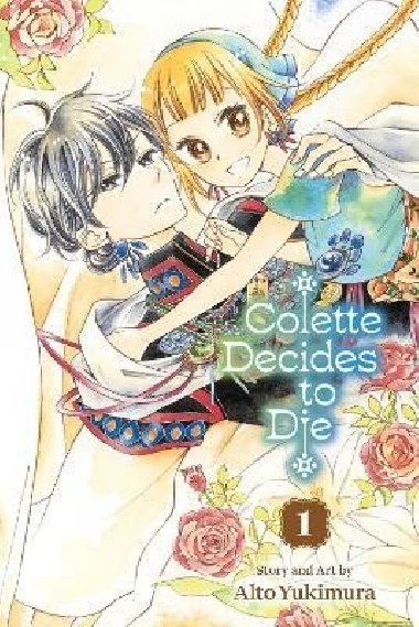 Colette Decides to Die, Vol. 1 - Yukimura Alto