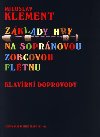 Zklady hry na soprnovou zobcovou fltnu - Miloslav Klement