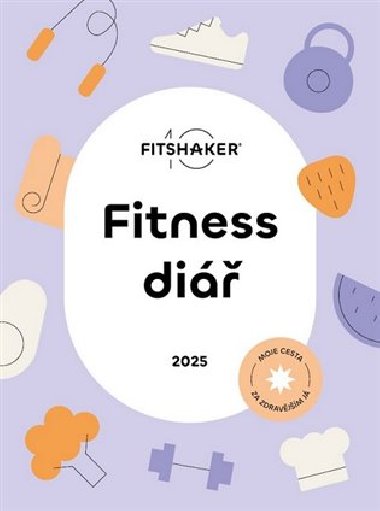 Fitness Diář 2025 - Moje cesta za zdravějším Já - Fitshaker