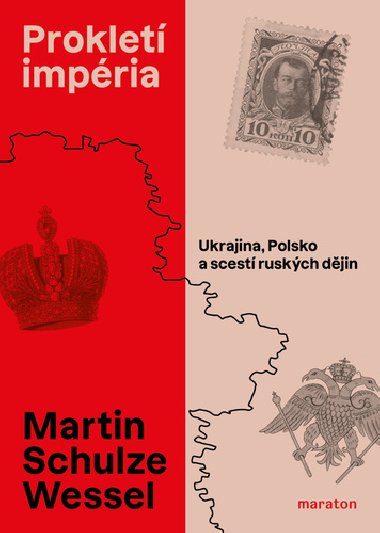 Proklet impria - Ukrajina, Polsko a scest ruskch djin - Martin Schulze Wessel