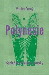 Polynésie - Společnosti, kultury, jazyky - Václav Černý; Ondřej Pivoda; Martin Rychlík; Martin Soukup