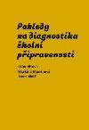 Pohledy na diagnostiku koln pipravenosti - Jitka Vtov; Martina Mannov; Janet Wolfe