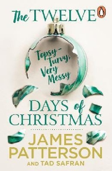 The Twelve Topsy-Turvy, Very Messy Days of Christmas - Patterson James