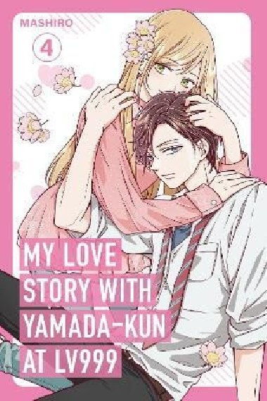 My Love Story with Yamada-kun at Lv999, Vol. 4 - Mashiro
