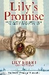 Lilys Promise : How I Survived Auschwitz and Found the Strength to Live - Ebert Lily