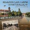 Brands nad Labem-Star Boleslav vera a dnes - Petr Enc; Milan ustr