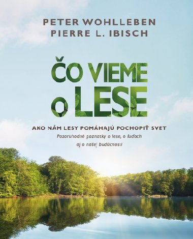 o vieme o lese - Peter Wohlleben; Pierre L. Ibisch