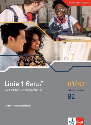 Linie 1 Beruf B1/B2 Brckenelement - Unterrichtshandbuch - Wirth Katja