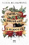 arodjnice dvj a budouc - Alix E. Harrowov