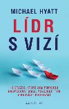 Ldr s viz / 10 otzek, kter vm pomohou nasmrovat sil, povzbudit tm a rozvjet podnikn - Michael Hyatt