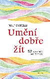 Umn dobe t - Hledte cestu ke tst? Tady jich najdete 52! - Dobelli Rolf