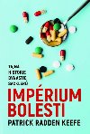 Imperium bolesti - Tajn historie dynastie Sackler - Patrick Radden Keefe