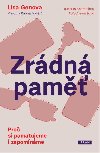 Zrdn pam - Pro si pamatujeme i zapomnme - Lisa Genova