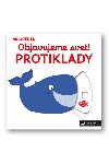 Objavujeme svet! Protiklady - Nathalie Choux