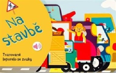 Tvarovan leporelo se zvuky Na stavb - Svojtka