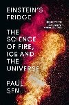 Einsteins Fridge : The Science of Fire, Ice and the Universe - Sen Paul