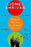 Should We Stay or Should We Go - Shriver Lionel