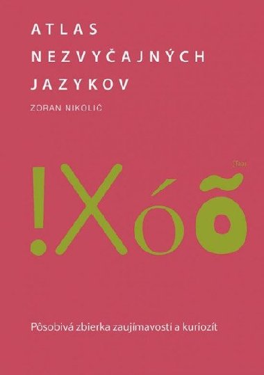 Atlas nezvyajnch jazykov: Psobiv zbierka zaujmavost a kuriozt (slovensky) - Nikoli Zoran