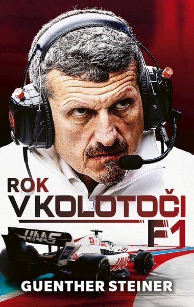 Rok v kolotoi F1 (slovensky) - Steiner Guenther