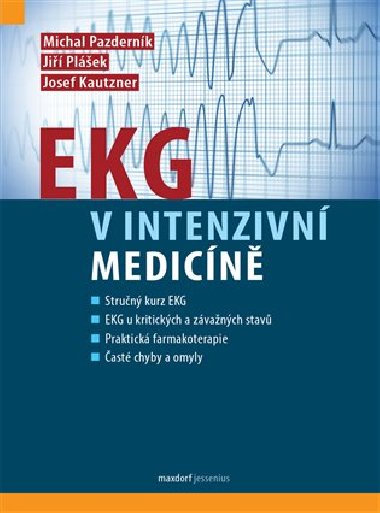 EKG v intenzivn medicn - Michal Pazdernk; Ji Plek; Josef Kautzner