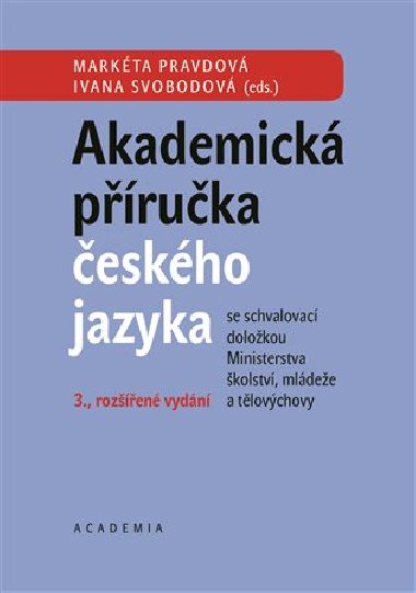 Akademická příručka českého jazyka - Markéta Pravdová; Ivana Svobodová